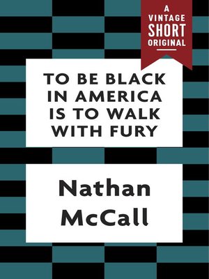 cover image of To Be Black in America Is to Walk with Fury